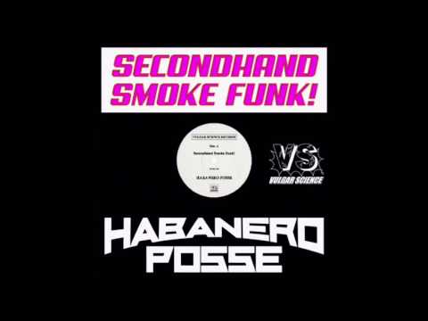 HABANERO POSSE - Secondhand Smoke Funk!　【Vulgar Science Records White Label】