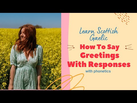 How To Say 'Greetings' In Scottish Gaelic (With Phonetics) | Learn Scottish Gaelic