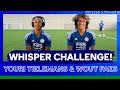 Whisper Challenge: Tielemans & Faes!