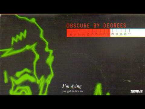 Obscure By Degrees - I'm Dying