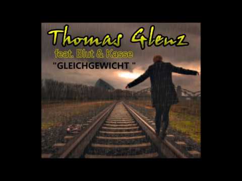 Thomas Glenz Feat. Blut Und Kasse ( BEKA ) - Gleichgewicht (Prod By Pinoy Beats )