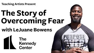 The Story of Overcoming Fear with LeJuane Bowens