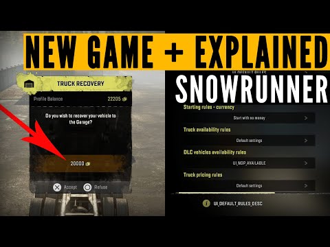 SnowRunner New Game + EXPLAINED
