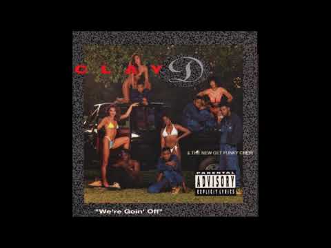 Clay D & The New Get Funky Crew – We're Goin' Off (FULL ALBUM)