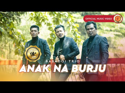 Basadoi Trio - Anak Na Burju (Official Music Video)