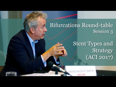 Bifurcations Round-table: Session 3 - Stent Types and Strategy (ACI 2017)