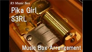 Pika Girl/S3RL [Music Box]