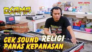 Download lagu CEK SOUND MUSIK RELIGI - PANAS KEPANASAN - OSAMA SPECIAL RAMADHAN // ANIJAYA AUDIO LIVE mp3