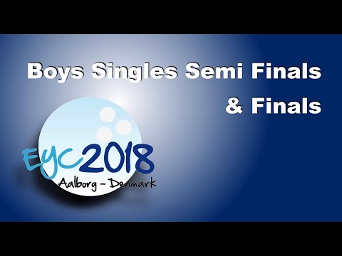 EYC 2018 - Boys Singles Semi Finals & Finals - Bowling