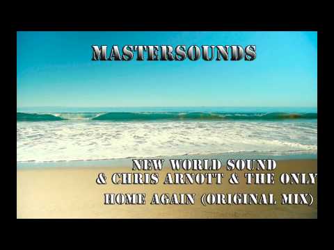 New World Sound & Chris Arnott & The Only Home Again (Original Mix)