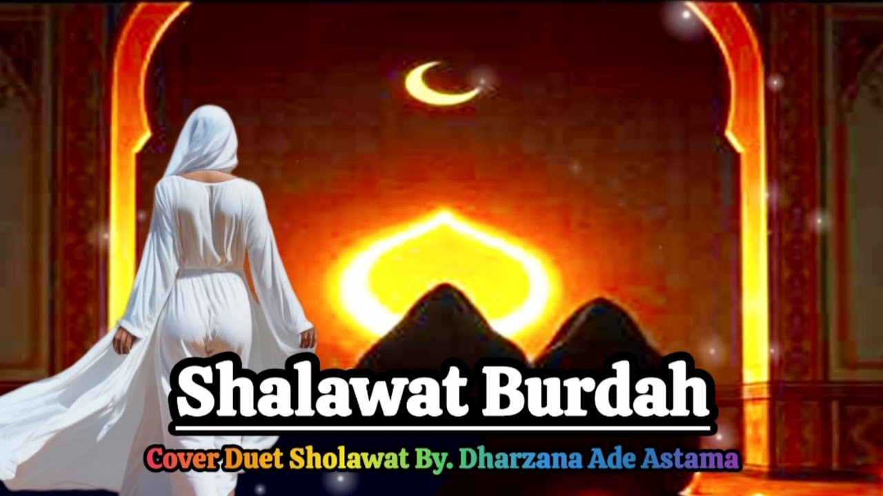 Shalawat Burdah - Cover Duet Sholawat Nabi By Dharzana Ade Astama