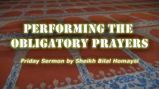 The Five Obligatory Prayers - Sheikh Bilal Homaysi