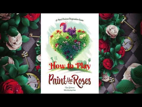 How to Play: Paint the Roses