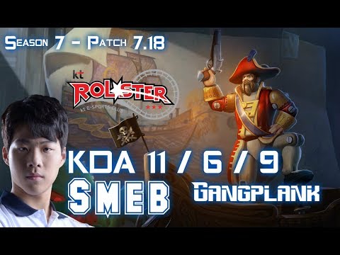 KT Smeb GANGPLANK vs SHEN Top - Patch 7.18 KR Ranked
