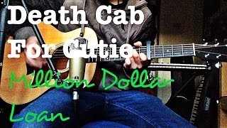 Death Cab For Cutie -  Million Dollar Loan Acoustic Guitar Cover