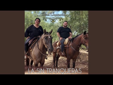 La Sin Tranqueras - Alma Chaqueña