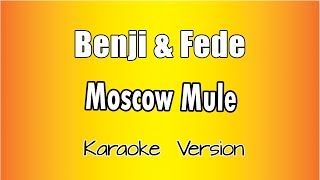 Benji &amp; Fede  - Moscow Mule (versione Karaoke Academy Italia)