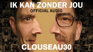 Clouseau - Ik Kan Zonder Jou (B-kant Altijd Heb ik Je Lief) [Official Audio]