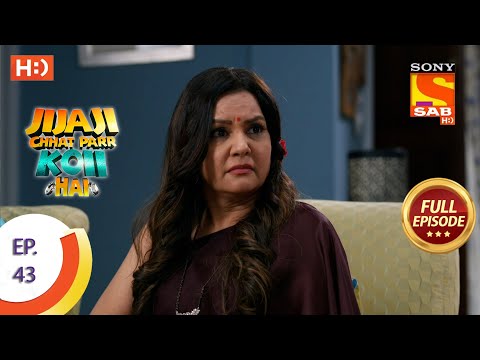 Jijaji Chhat Parr Koii Hai - Ep 43 - Full Episode - 19th July, 2021
