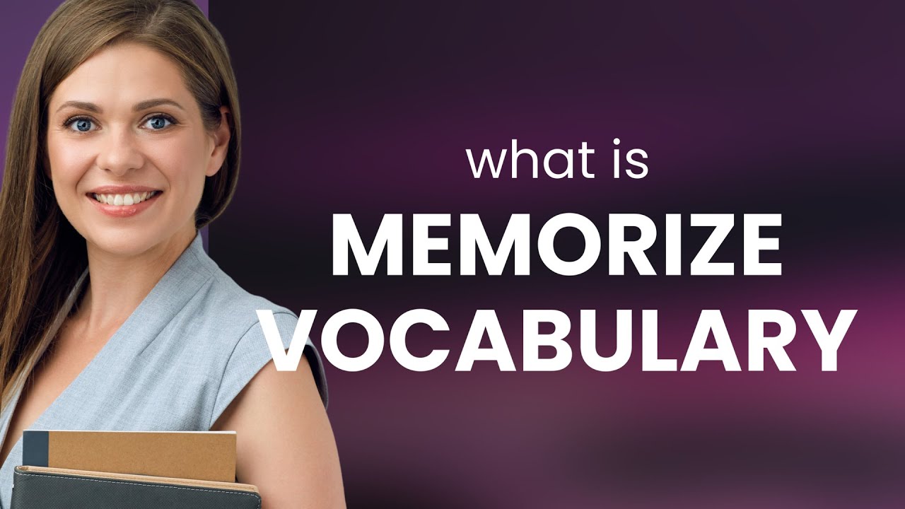 Mastering Vocabulary: A Guide to Memorization