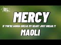 Maoli - Mercy (Speed Up) If you gonna break my heart just break it spedup lyrics