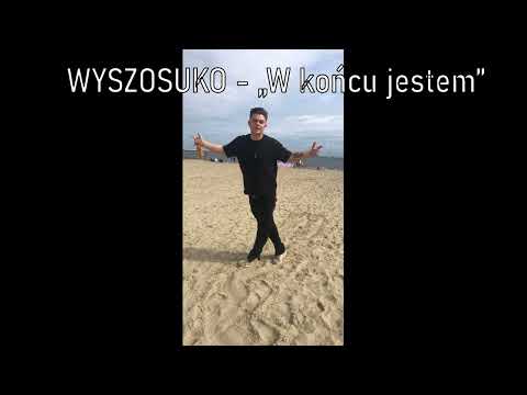 WYSZOSUKO - "W końcu jestem"