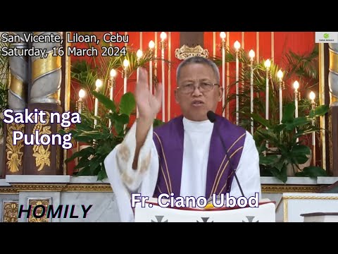 Fr. Ciano Ubod Homily - Kanus-a ta Sakitan sa mga Pulong sa Ginoo?