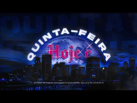 DJ Matt-D - Hoje é Quinta-Feira, Aka Rasta, MC Negrone, DaLua, TR, Burn-O, Helamã MC, MC Júlio D.E.R