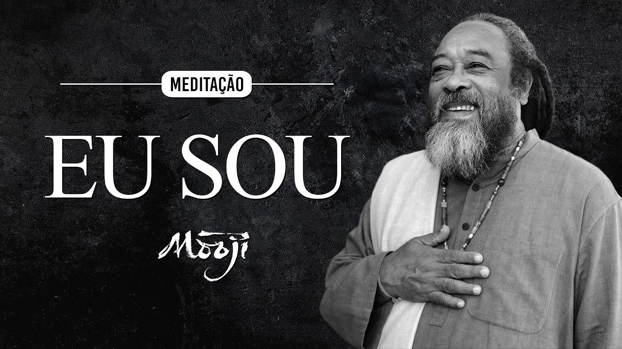 Mooji - Meditação - Eu Sou