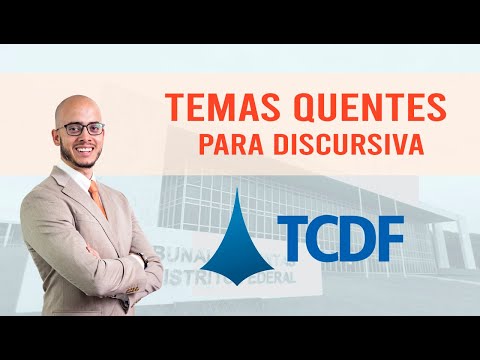 Temas quentes para a Prova Discursiva do TCDF