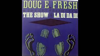 Doug E. Fresh &amp; The Get Fresh Crew - The Show