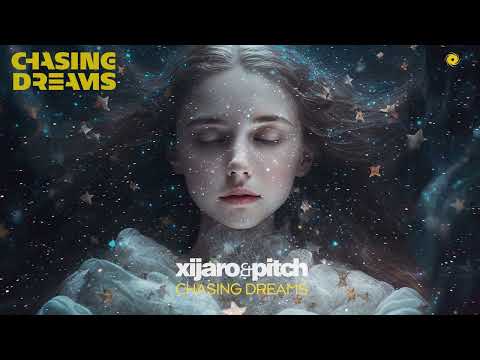 XiJaro & Pitch - Chasing Dreams