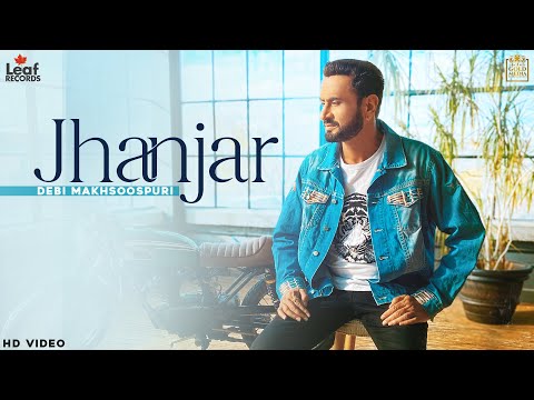 Jhanjar (Full Video)Debi Makhsoospuri | Beat Minister | Rupan Bal | Punjabi Songs2021 | Leaf Records