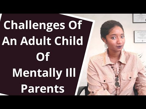 Challenges of An Adult Child Of Mentally Ill Parents -Psychotherapy Crash Course
