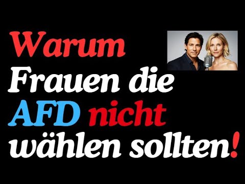 7 Gründe, warum Frauen NICHT die AFD wählen sollten!