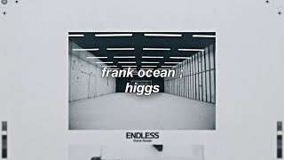 frank ocean - higgs ; sub. español