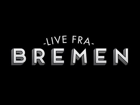 Live fra Bremen - Trailer