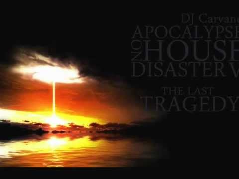 DJ Carvane - Apocalypse on House DISASTER V (The Last Tragedy) [R&D]