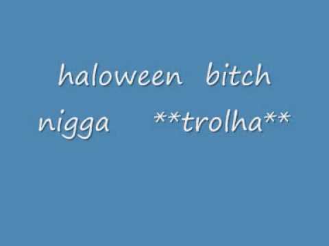 haloween bitch nigga