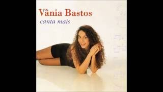 Vânia Bastos - "Clareou" (Canta Mais/1994)