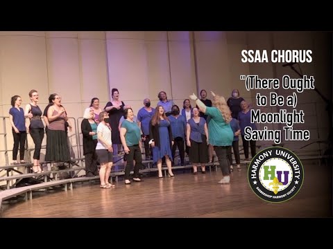SSAA Chorus - (There Ought to Be a) Moonlight Saving Time