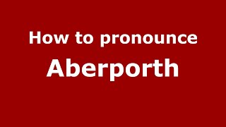 How to pronounce Aberporth