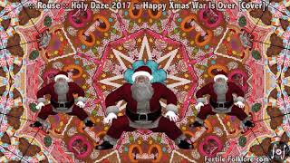 :: Rouse :: [Holy Daze 2017 track 05]  Happy Xmas (War is Over)  [Cover]