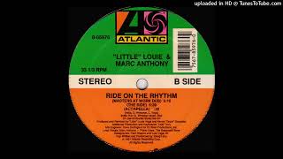 "Little" Louie &amp; Marc Anthony | Ride On The Rhythm (The Ride)