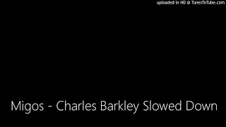 Migos - Charles Barkley Slowed Down