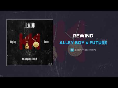 Alley Boy & Future - Rewind (AUDIO)