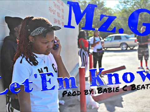 Mz.G - Let'em Know (Prod. by Babie C Beatz)
