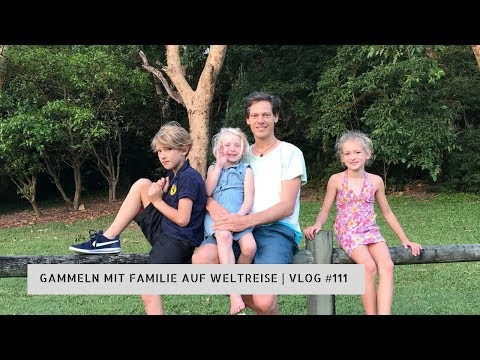 Gammeln mit Familie auf Weltreise | VLOG #111