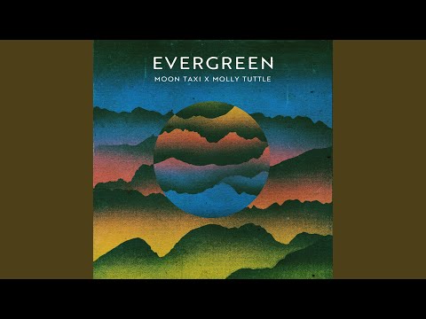 Evergreen - Moon Taxi