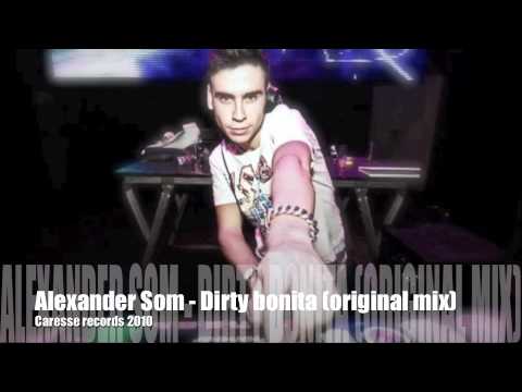 Alexander Som - Dirty bonita (original mix) www.musicamp3.com